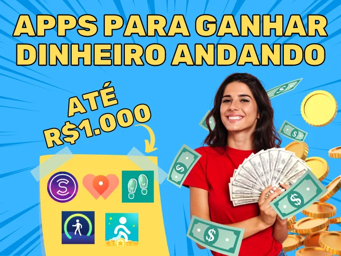 Os 5 melhores aplicativos que pagam para andar - Receba até R$ 1.000